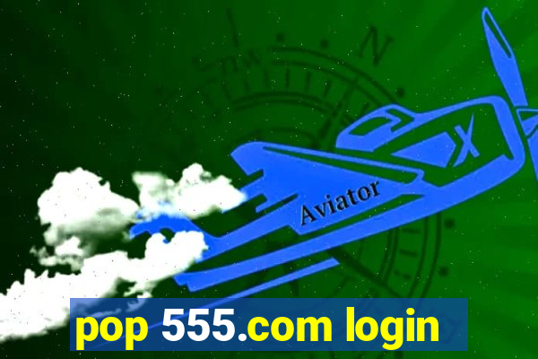 pop 555.com login